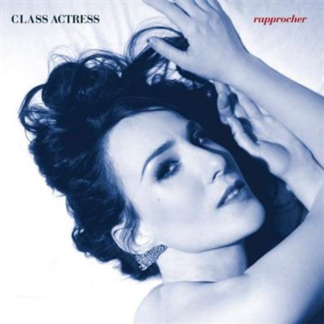 Hovedbilde Class Actress - Rapprocher (CD)