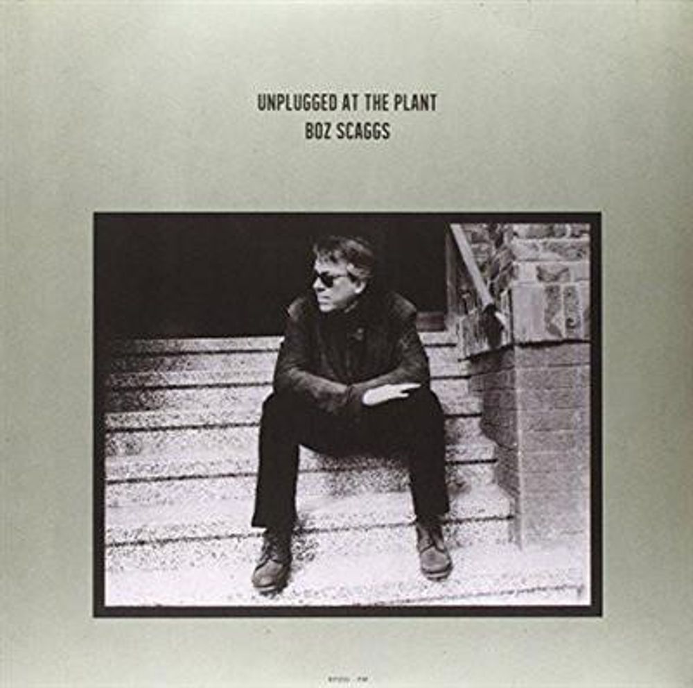 Boz Scaggs - Unplugged At The Plant (Vinyl)