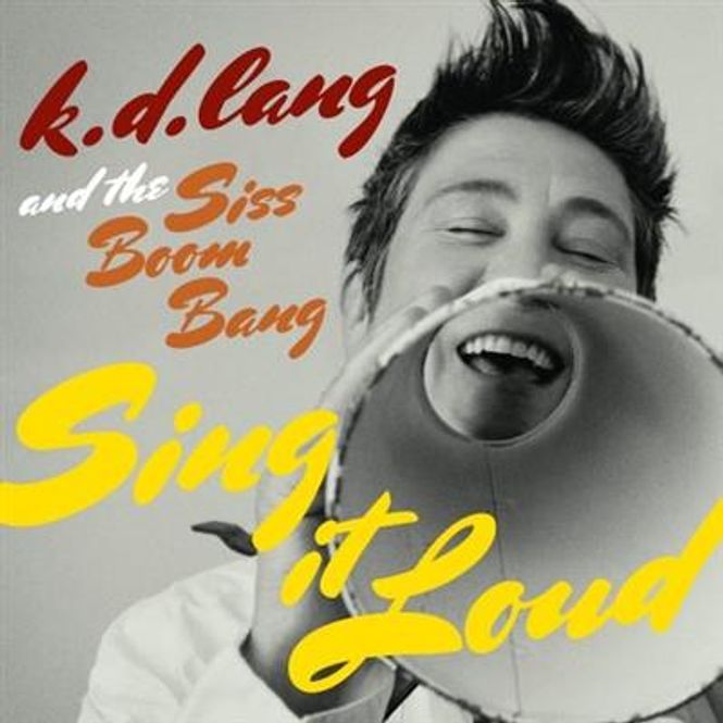 Hovedbilde K.D. Lang - Sing It Loud (CD)