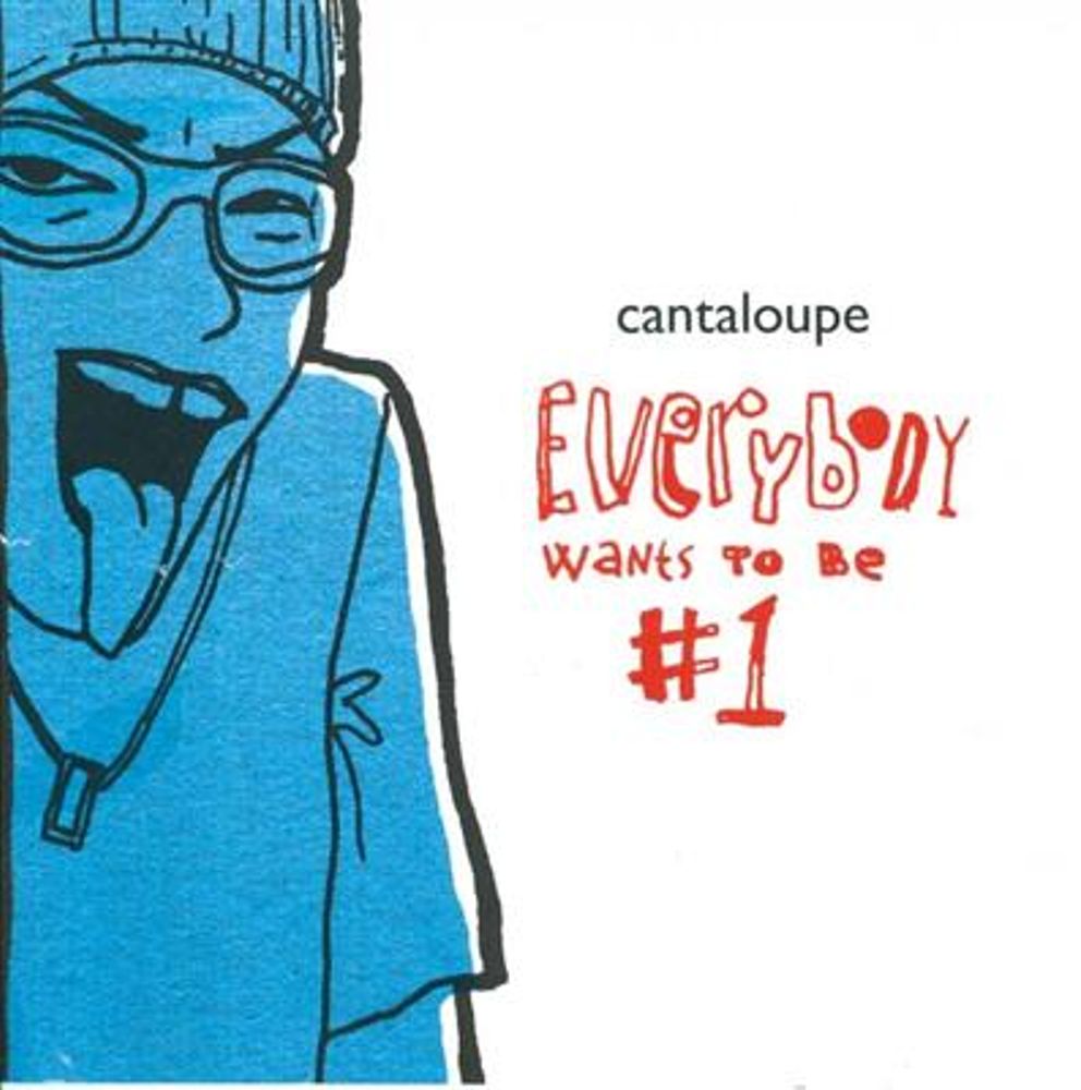 Cantaloupe - Everybody Wants to Be #1 (CD)