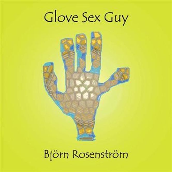Hovedbilde Björn Rosenström - Glove Sex Guy (CD)