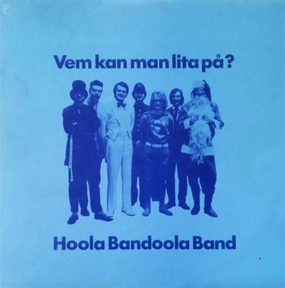 Hoola Bandoola Band - Vem Kan Man Lita PÅ? (Vinyl)