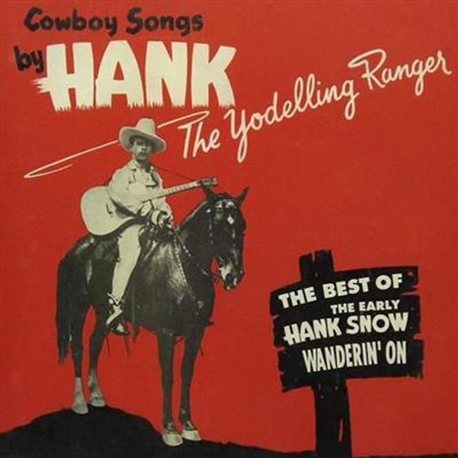 Hovedbilde Hank Snow - Wanderin' On - The Best Of The Early Hank Snow ...