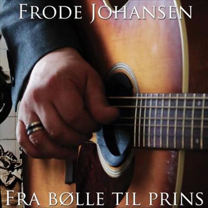 Hovedbilde Frode Johansen - Fra Bølle Til Prins (CD)