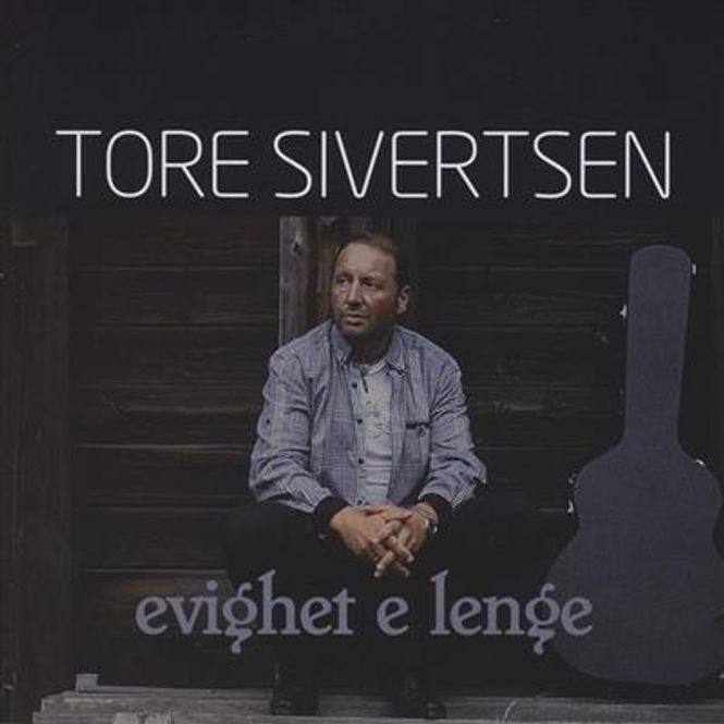 Hovedbilde Tore Sivertsen - Evighet E Lenge
