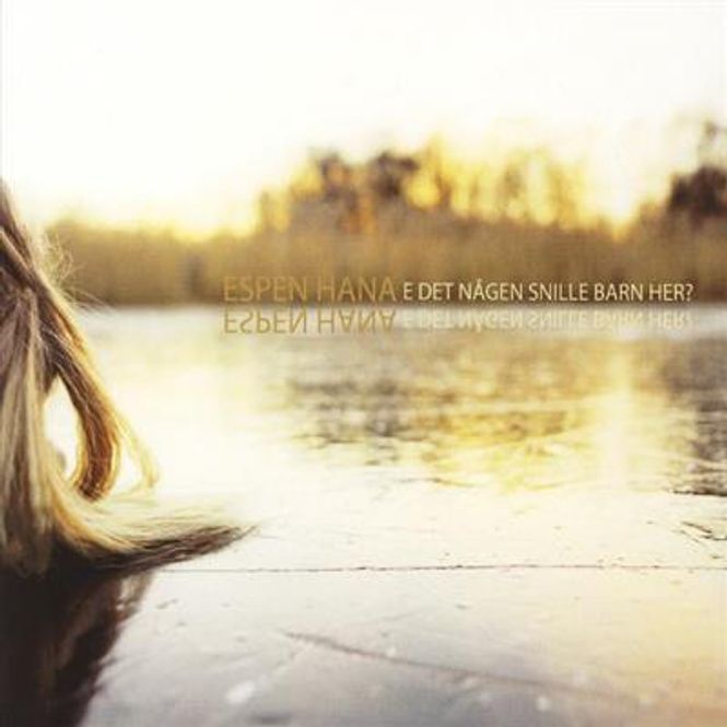 Hovedbilde Espen Hana - E Det Någen Snille Barn Her (CD)