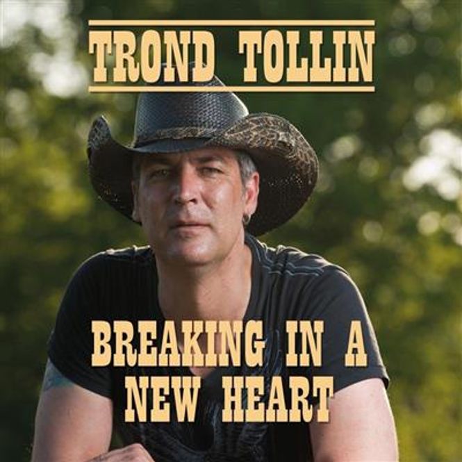 Hovedbilde Trond Tollin - Breaking In A New Heart (CD)