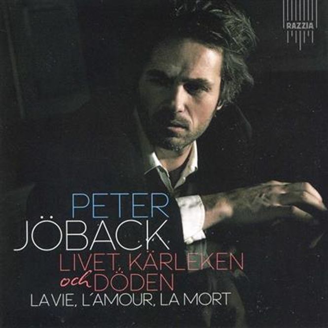 Hovedbilde Peter Jöback - Livet, Kärleken Och Döden - La Vie, LAmour, ...