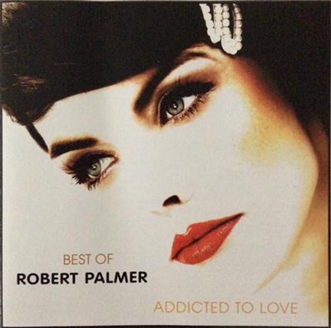 Hovedbilde Robert Palmer - Best Of Robert Palmer Addicted To Love ...