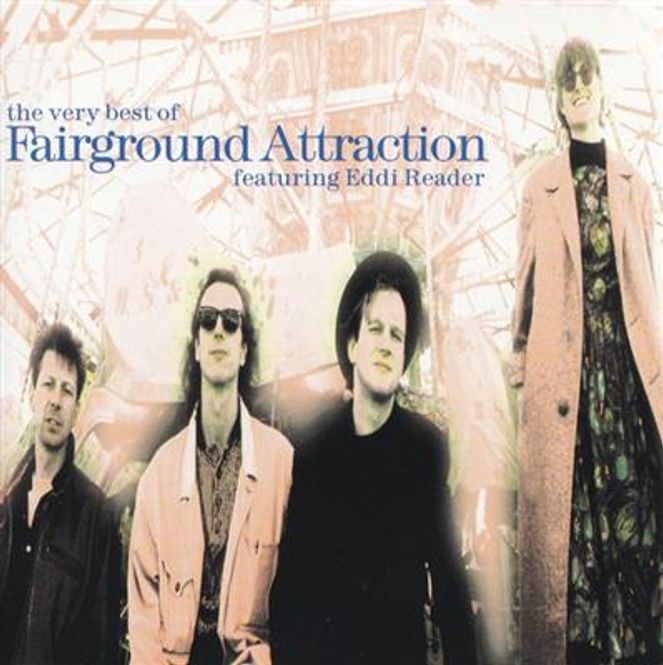 Hovedbilde Fairground Attraction featuring Eddi Reader - The Very Best ...