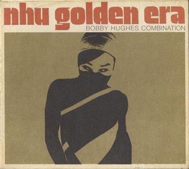 Hovedbilde Bobby Hughes Combination - Nhu Golden Era (CD)