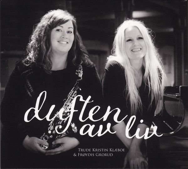 Hovedbilde Trude Kristin Klæboe & Frøydis Grorud - Duften Av Liv (CD)